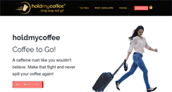 Desktop Screenshot of holdmycoffee.com